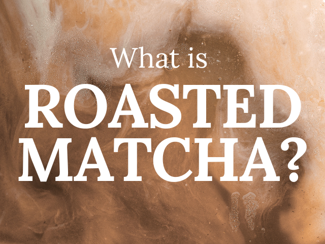 Get to Know Roasted Matcha(Hojicha) 🌟