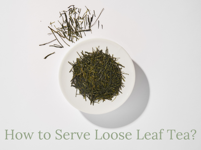 How to Serve Loose Leaf Tea ? – Hokusan Tea Canada
